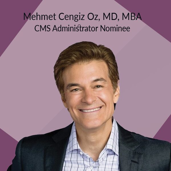 CMS Administrator Nominee Dr. Oz